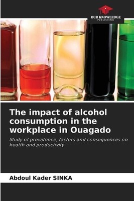 The impact of alcohol consumption in the workplace in Ouagado by Abdoul Kader Si