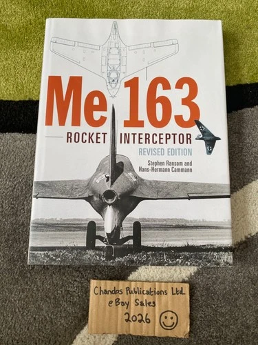 Me 163 Rocket Interceptor (Crecy revised combined ed) - Ransom & Cammann - OOP!