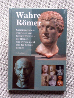 OVP / NEU: Wahre Römer ... wie wir sie nicht aus der Schule kennen von Berry  HC