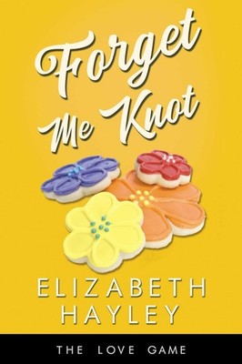Forget Me Knot by Elizabeth Hayley (English) Paperback Book