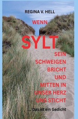 WENN SYLT SEIN SCHWEIGEN BRICHT UND MITTEN IN UNSER HERZ UNS STICHT | deutsch