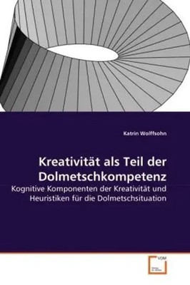 Katrin Wolffsohn | Kreativität als Teil der Dolmetschkompetenz | Taschenbuch