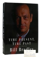 Bill Bradley TIME PRESENT, TIME PAST: A MEMOIR SIGNED  1st Edition 1st Printing