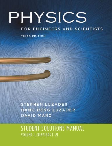 Physics for Engineers and Scientists 3e Volume 1 Student Solutions ...
