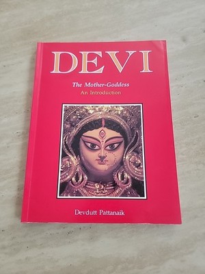 Devi: The Mother Goddess - An Introduction Devdutt Pattanaik