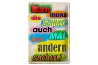 Blechschild Spruch Schuld Bei Anderen Suchen Metallschild Deko 20X30 Cm Tin Sig