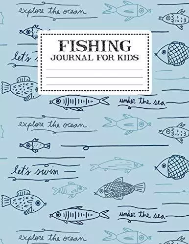 Fishing Journal For Kids: My Fishing Log Book For Kids Recording  9781687278555