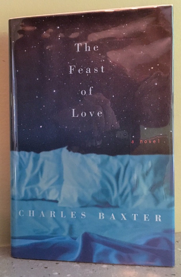 Charles Baxter SIGNED 2 books First Light. Feast of Love. Michigan. Ann
