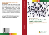Rosangela Katia De Carvalho | InclusãO E ExclusãO Social Na PóS-Modernidade