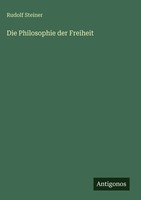 Die Philosophie Der Freiheit | Rudolf Steiner | Deutsch | Buch | 2025
