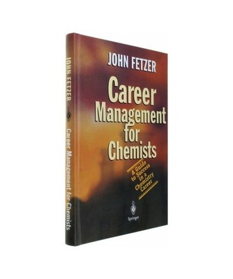 Career Management for Chemists: A Guide to Success in a Chemistry Career: A Guid