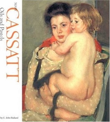 Mary Cassatt : Oils and Pastels Paperback John, Bullard, E. John