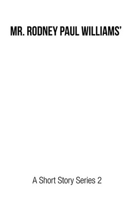 Rodney Paul Williams | Mr. Rodney Paul Williams' a Short Story Series 2 | Buch