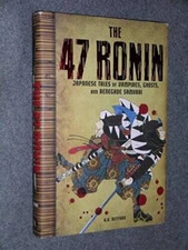 The 47 Ronin: Japanese Tales of Vampires, Ghosts and Renegade Samurai - GOOD