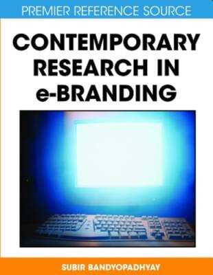 Contemporary Research in E-Branding by Subir Bandyopadhyay: New