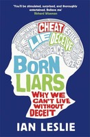 Born Liars | Why We Can't Live Without Deceit | Ian Leslie | Englisch | Buch