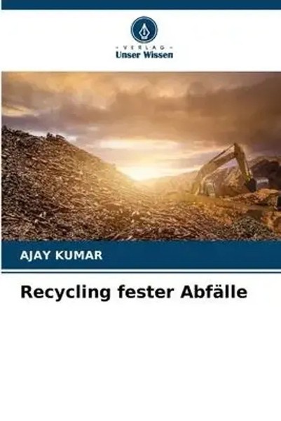 Ajay Kumar | Recycling Fester AbfäLle | Taschenbuch | Deutsch (2023) | 156 S.-image