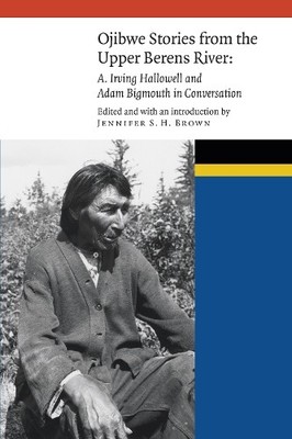Ojibwe Stories from the Upper Berens River by Jennifer S. H. ... - 9781496202253