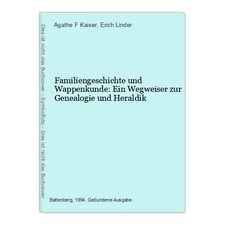Familiengeschichte und Wappenkunde: Ein Wegweiser zur Genealogie und Heraldik Ka