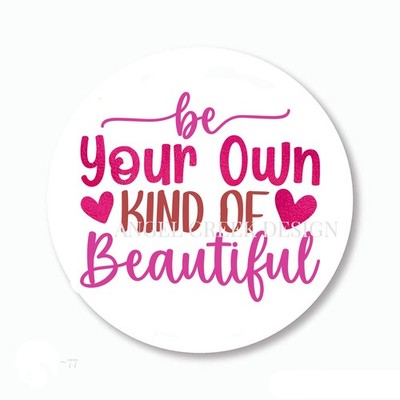 INSPIRATIONAL STICKERS ENVELOPE SEALS FAVORS BE YOUR OWN KIND OF BEAUTIFUL