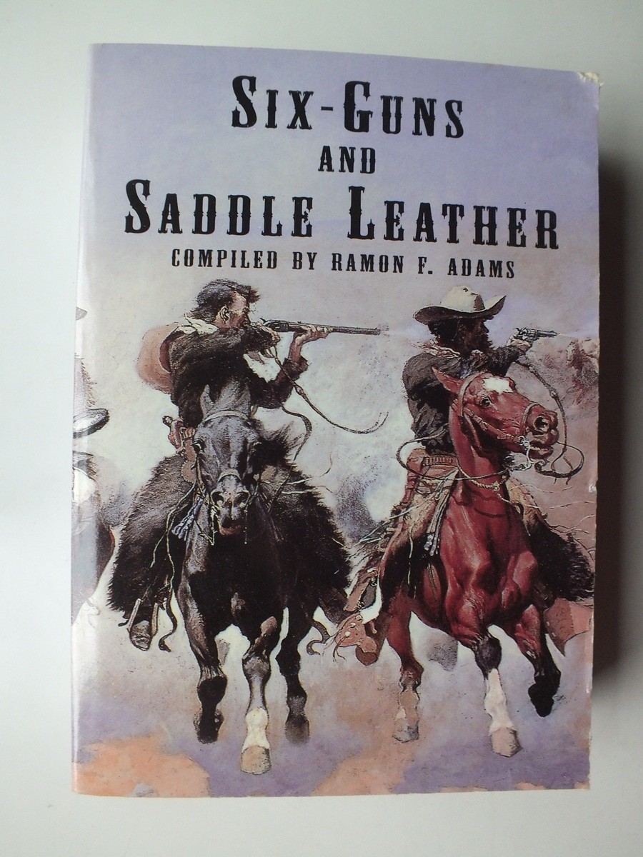 Six-Guns and Saddle Leather: A Bibliography on Western Outlaws and Gunmen