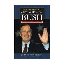 The Presidency of George H. W. Bush