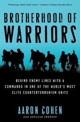 Brotherhood of Warriors: Behind Enemy Lines with a Commando in One of the Wo...