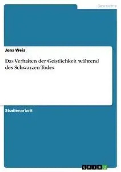 Das Verhalten Der Geistlichkeit WäHrend Des Schwarzen Todes Jens Weis Buch 20 S.-image