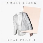 Real People von Small Black (2014)