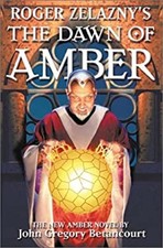 Roger Zelazny's the Dawn of Amber Roger, Betancourt, John Gregory