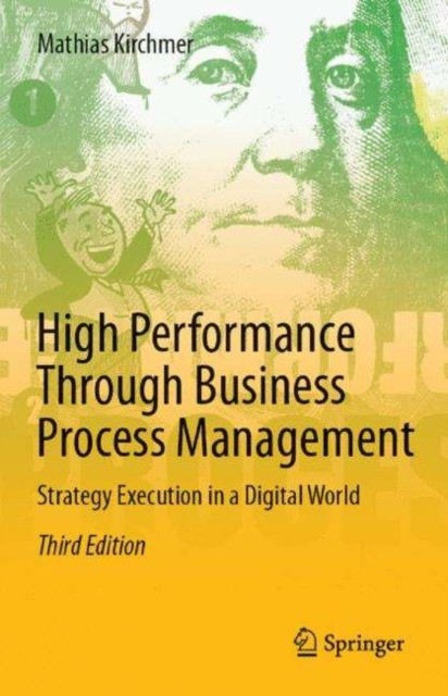 High Performance Through Business Process  by Mathias Kirchmer HARDBACK