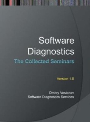 Software Diagnostics: The Collected Seminars