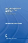 Sex Theories and the Shaping of Two Moderns: Hemingway and H.D. by Deirdre Anne McVicker Pettipiece (Paperback, 2014)