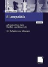 Bilanzpolitik: Jahresabschluss Nach Handels- Und Steuerrecht Mit Aufgaben Und Losungen by Wolfgang Hilke (Paperback / softback, 2002)