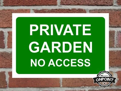 ONPOINT PRINT & DISPLAY LTD Private Garden No Access Correx Safety Sign 300mm x 200mm Green / White.