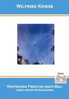 Wilfried Kriese | Hoffnungs Freiflug Nach Bali | Taschenbuch | Deutsch (2021)