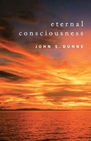 John S. Dunne | Eternal Consciousness | Taschenbuch | Englisch (2012)
