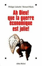 Ah Dieu ! Que la guerre économique es... - Bernard Maris - V97208