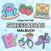 Stressabbau Malbuch: Entspannung & Achtsamkeit FüR