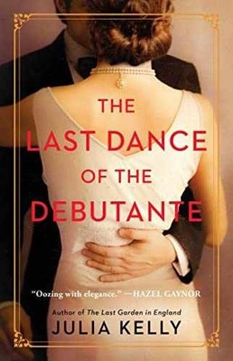 The Last Dance of the Debutante - Paperback, by Kelly Julia - Very Good