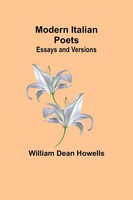 William Dean Howells | Modern Italian Poets; Essays And Versions | Taschenbuch