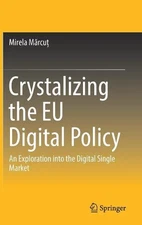 Crystalizing the EU Digital Policy - 9783319692265