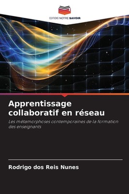 Apprentissage collaboratif en rseau by Rodrigo Dos Reis Nunes Paperback Book