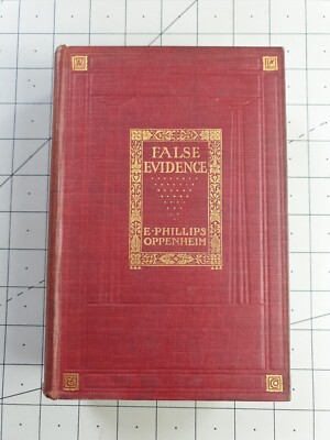 False Evidence Phillips Oppenheim 1911 Hardback Book
