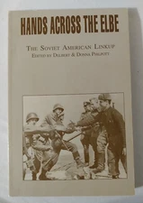 HANDS ACROSS THE ELBE: Soviet American Linkup edited by Philpott 1995 PB