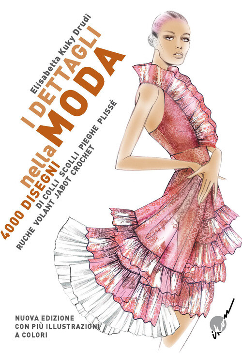 Dettagli Nella Moda. 4000 Disegni Di Colli E Scolli, Pieghe, Plissé, Ruche, Vola
