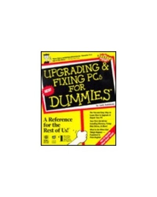 Upgrading And Fixing Pcs For Dummies, 5th ..., Rathbone