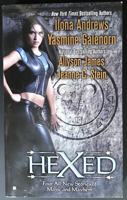 Hexed by Jeanne C. Stein, Yasmine Galenorn, Ilona Andrews & Allyson James SIGNED