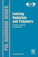 Ionizing Radiation And Polymers: Principles, Technology And Applications (P