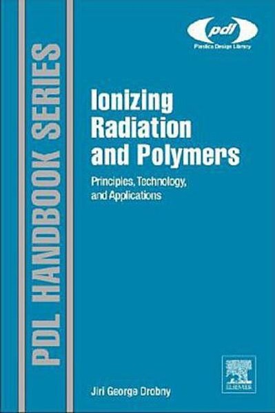 Ionizing Radiation And Polymers: Principles, Technology And Applications (P-image